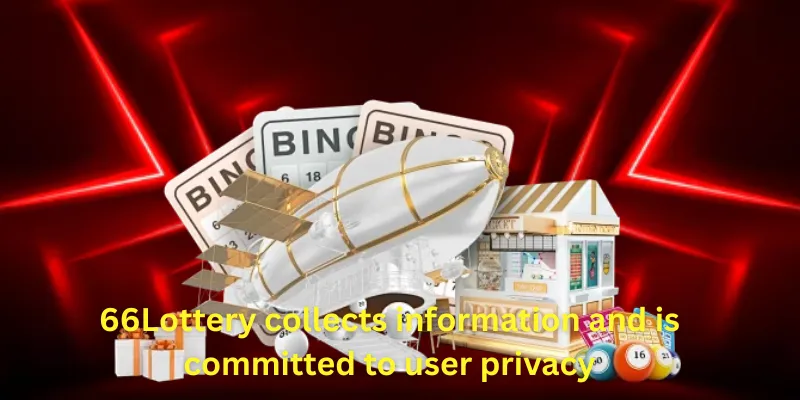 66Lottery collects information and is committed to user privacy