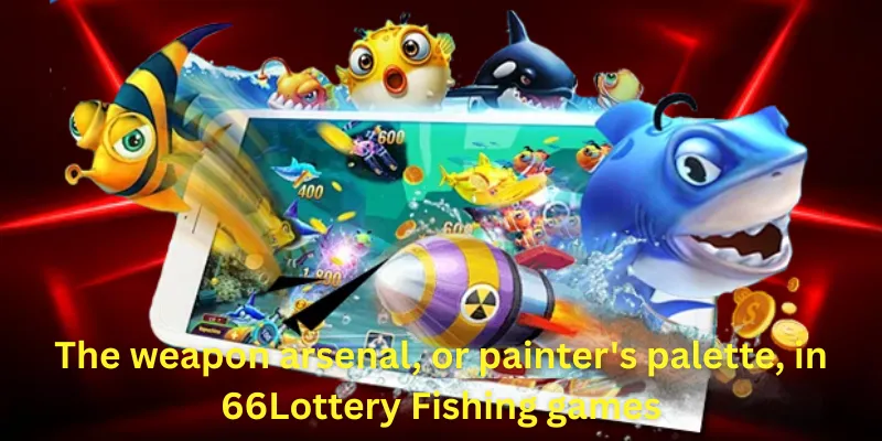 The weapon arsenal, or painter's palette, in 66Lottery Fishing games