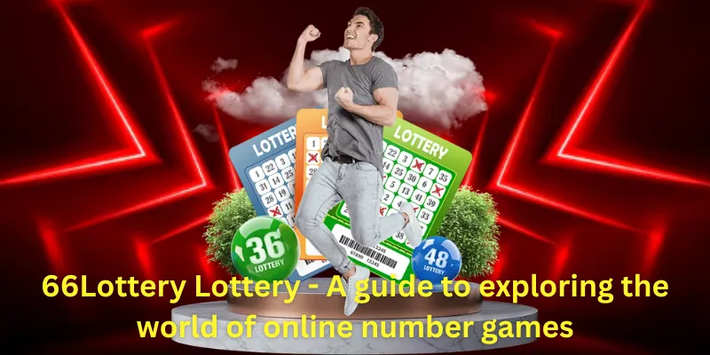 66Lottery Lottery - A guide to exploring the world of online number games