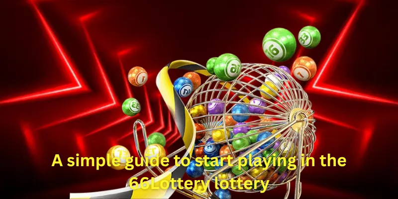 A simple guide to start playing in the 66Lottery lottery